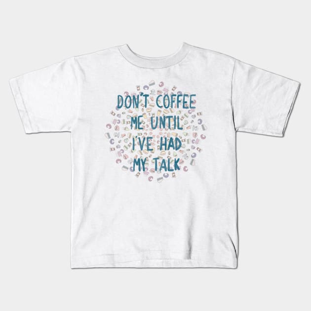 Don't coffee me Kids T-Shirt by Aymzie94